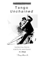 Tango Unchained: Six Recital Pieces for Flute and Piano